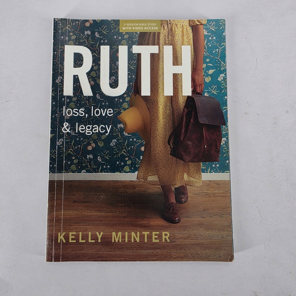Ruth: Loss, Love & Legacy Study Guide-7 Session Bible Study Kelly Minter USED